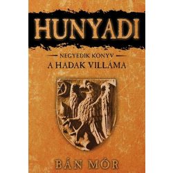 Hunyadi 4. / A hadak villáma
