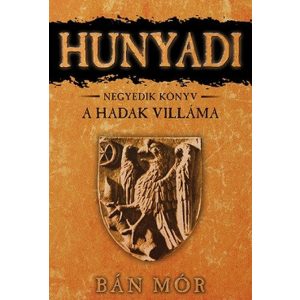 Hunyadi 4. / A hadak villáma