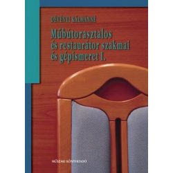   Műbútorasztalos és restaurátor szakmai és gépismeret I.