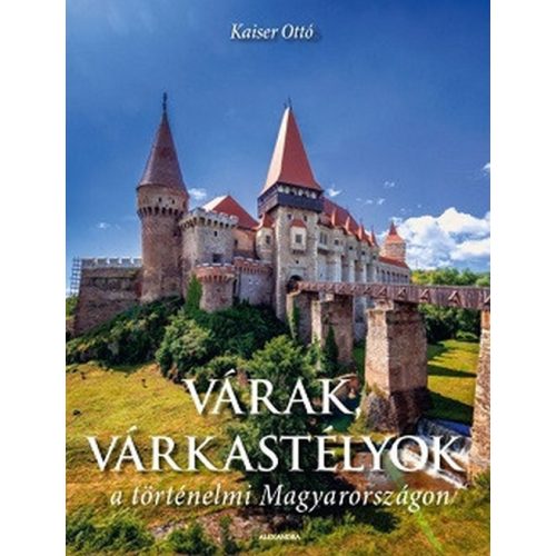 Várak, várkastélyok a történelmi Magyarországon