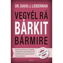 Vegyél rá bárkit bármire