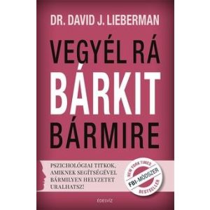 Vegyél rá bárkit bármire