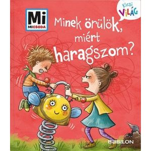 Minek örülök, miért haragszom? - Mi MICSODA Kicsi világ 1.
