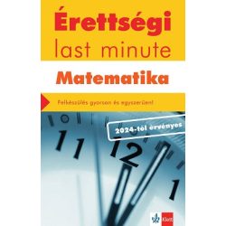   Érettségi last minute: Matematika - Felkészülés gyorsan és egyszerűen - 2024-től érvényes érettségi alapján