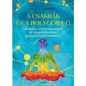 A csakrák és a bolygóideg - Töltekezz a finomenergiák és idegrendszered gyógyító találkozásából