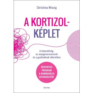 A kortizolképlet - A kimerültség, az anyagcserezavarok és a gyulladások elkerülése