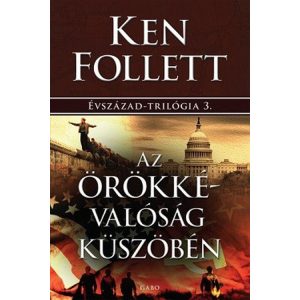 Az örökkévalóság küszöbén / Évszázad-trilógia 3.