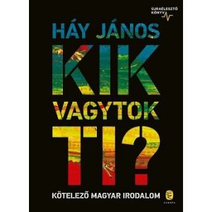 Kik vagytok ti? - Kötelező magyar irodalom