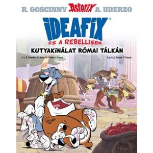 Kutyakínálat római tálkán - Ideafix és a rebellisek 2.