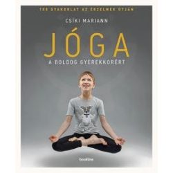   Jóga a boldog gyerekkorért - 108 gyakorlat az érzelmek útján