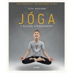  Jóga a boldog gyerekkorért - 108 gyakorlat az érzelmek útján