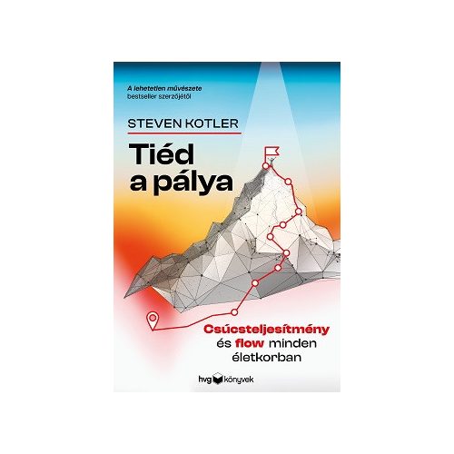 Tiéd a pálya - Csúcsteljesítmény és flow minden életkorban