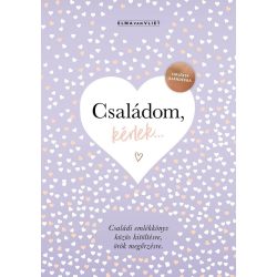   Családom, kérlek... - Emlékek ajándékba. Családi emlékkönyv közös kitöltésre, örök megőrzésre