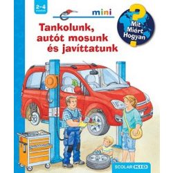   Tankolunk, autót mosunk és javíttatunk - Mit? Miért? Hogyan? Mini 73.