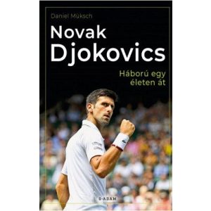 Novak Djokovics - Háború egy életen át