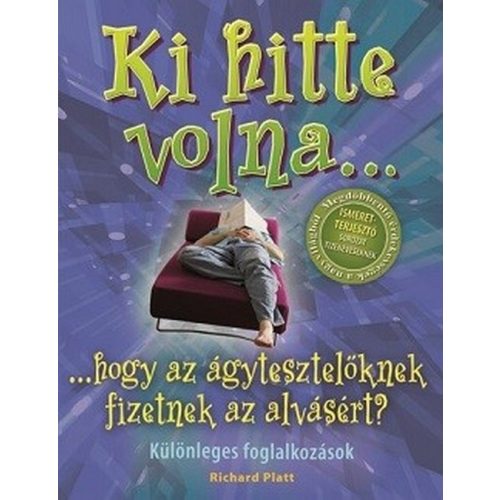 Ki hitte volna... hogy az ágytesztelőknek fizetnek az alvásért?