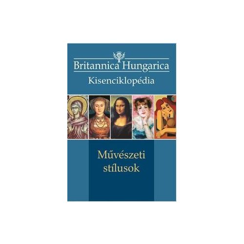 Művészeti stílusok - Britannica Hungarica Kisenciklopédia