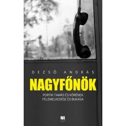   Nagyfőnök - Portik Tamás és körének felemelkedése és bukása