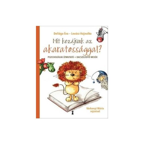 Mit kezdjünk az akaratossággal?