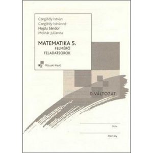 Matematika 5. Felmérő feladatsorok (D változat)