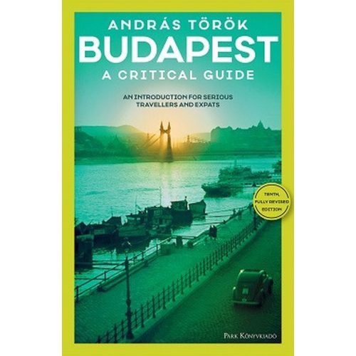 Budapest - A Critical Guide - An introduction for serious travellers and expats