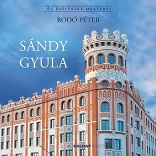 Sándy Gyula - Az építészet mesterei