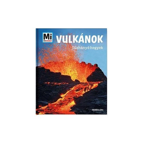 Vulkánok - Tűzhányó hegyek