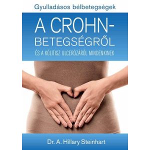 Gyulladásos bélbetegségek - A Crohn-betegségről és a kólitisz ulcerózáról mindenkinek