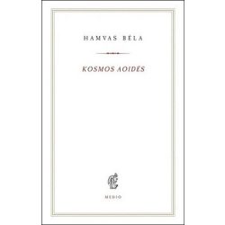  Kosmos aoidés - Egybegyűjtött írások és megjegyzések a zenéről - Hamvas Béla kiskönyvtár 17.