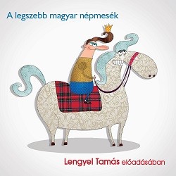 A legszebb magyar népmesék - Hangoskönyv