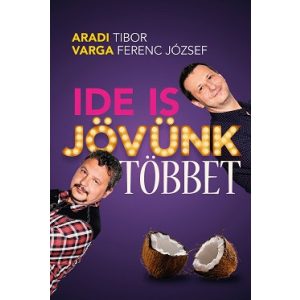 Ide is jövünk többet