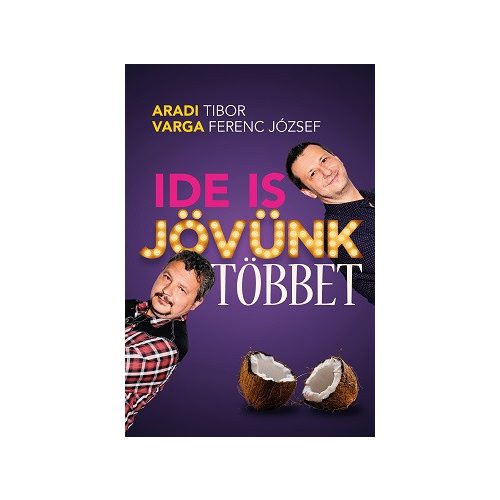 Ide is jövünk többet