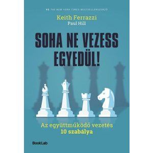 Soha ne vezess egyedül! - Az együttműködő vezetés 10 szabálya