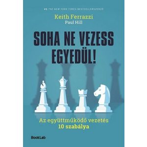 Soha ne vezess egyedül! - Az együttműködő vezetés 10 szabálya