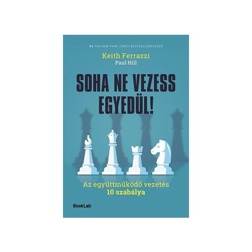 Soha ne vezess egyedül! - Az együttműködő vezetés 10 szabálya