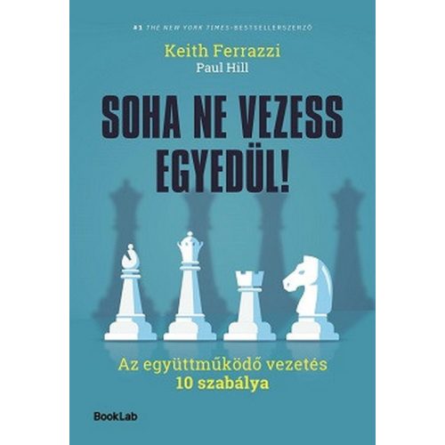 Soha ne vezess egyedül! - Az együttműködő vezetés 10 szabálya
