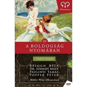 A boldogság nyomában - Utak és tévutak / Mesterkurzus