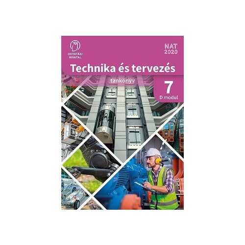 Technika és tervezés tankönyv 7. D MODUL Modellezés - tárgyalkotás technológiái