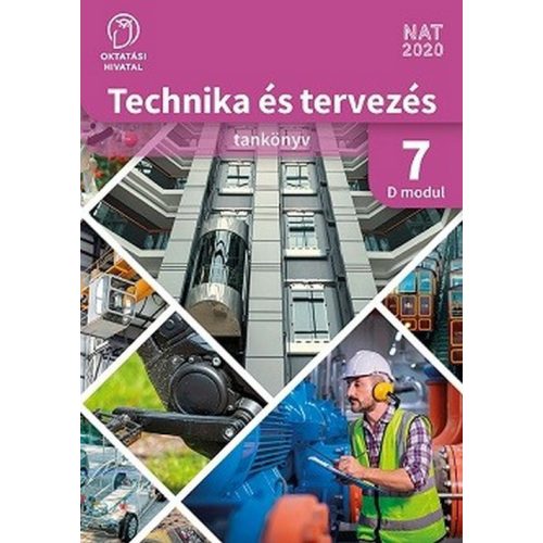 Technika és tervezés tankönyv 7. D MODUL Modellezés - tárgyalkotás technológiái
