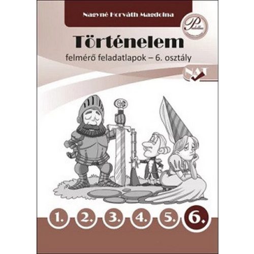 Történelem felmérő feladatlapok 6. osztály