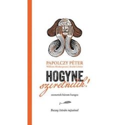 Hogyne szeretnélek! - Szonettek három hangra