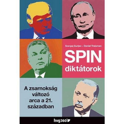 Spindiktátorok - A zsarnokság változó arca a 21. században