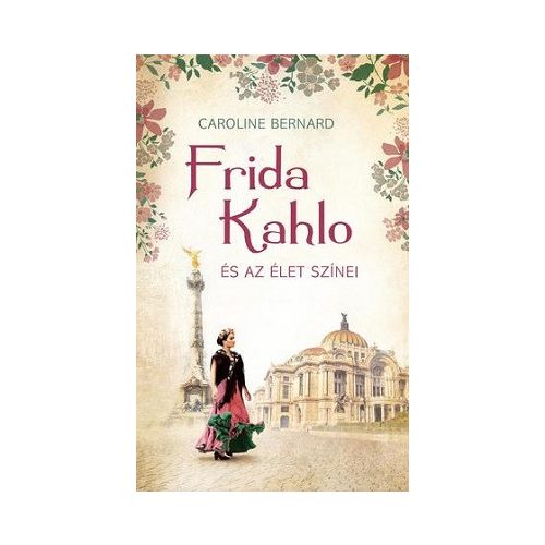 Frida Kahlo és az élet színei