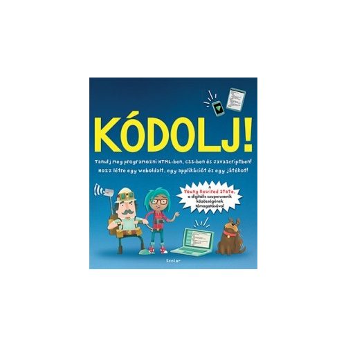 Kódolj! - Tanulj meg programozni...!