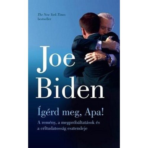 Ígérd meg, Apa! - A remény, a megpróbáltatások és a céltudatosság esztendeje