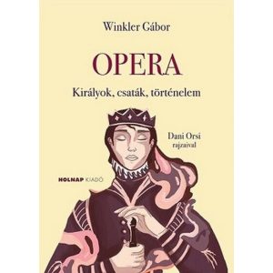 Opera - Királyok, csaták, történelem