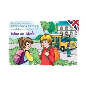 Képes szókártyák gyerekeknek - angol nyelvből - Irány az iskola!