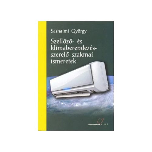 Szellőző- és klímaberendezés-szerelő szakmai ismeretek