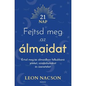 Fejtsd meg az álmaidat - Értsd meg az álmaidban felbukkanó jeleket, szimbólumokat és üzeneteket