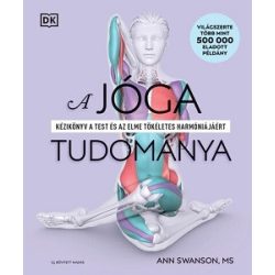   A jóga tudománya - Kézikönyv a test és az elme tökéletes harmóniájáért